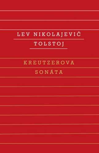 Kreutzerova sonáta - Tolstoj Lev Nikolajevič