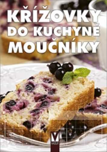 Křížovky do kuchyně - Moučníky - kolektiv autorů