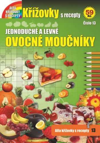 Křížovky s recepty 13 - Jednoduché a levné ovocné moučníky - neuveden