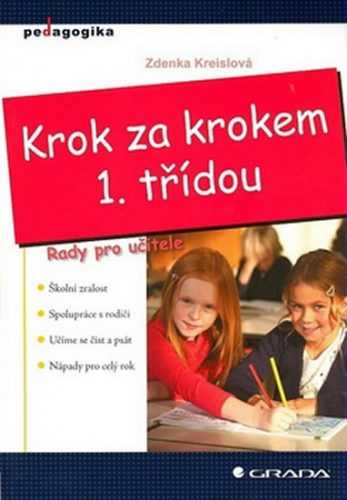 Krok za krokem 1.třídou - rady pro učitele - Kreislová Zdenka