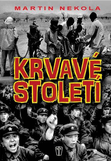 Krvavé století - Nekola Martin