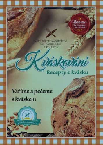 Kváskování - Recepty z kvásku - Žúreková Štefková Naty