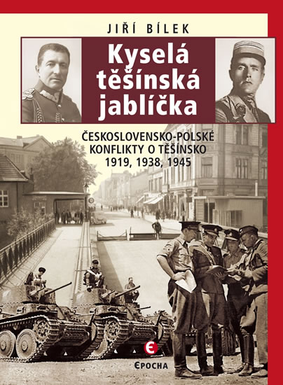 Kyselá těšínská jablíčka - Československo-polské konflikty o Těšínsko 1919