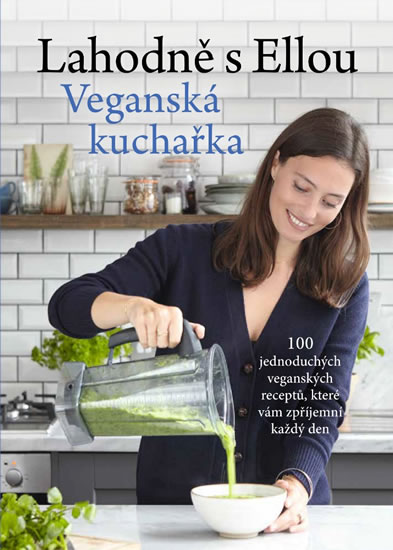 Lahodně s Ellou - Veganská kuchařka - Woodward Ella