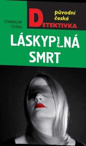 Láskyplná smrt - Češka Stanislav