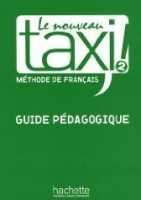 Le Nouveau TAXI 2 / Guide Pedagogique/ - metodika - Menand R. - A4