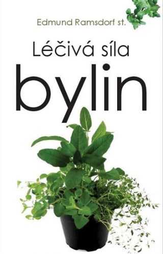 Léčivá síla bylin - Ramsdorf Edmund st.