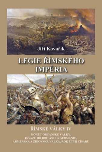 Legie římského impéria - Římské války IV - Kovařík Jiří