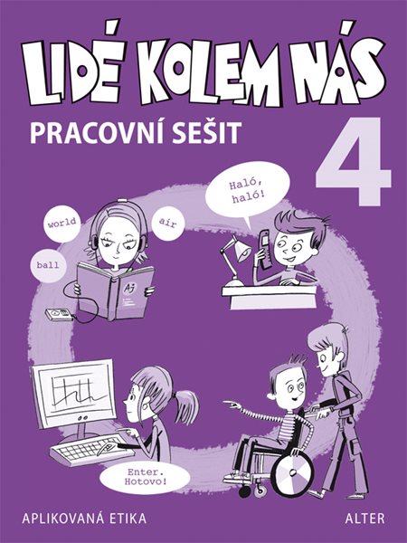 Lidé kolem nás - Pracovní sešit etiky pro 4. ročník - Bradáčová L. a kolektiv