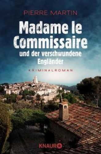 Madame le Commissaire und der verschwundene Engländer - Martin Pierre