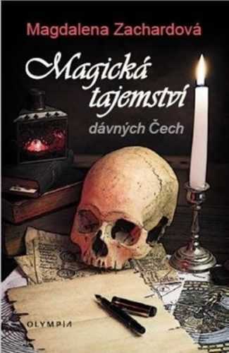 Magická tajemství dávných Čech - Zachardová Magdalena