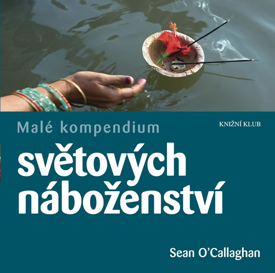 Malé kompendium světových náboženství - O´Callaghan Sean - 17