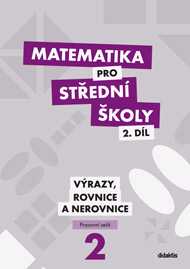 Matematika pro SŠ - 2. díl - pracovní sešit - Výrazy