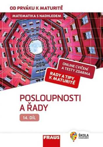 Matematika s nadhledem od prváku k maturitě - 14. díl Posloupnosti a řady - A4