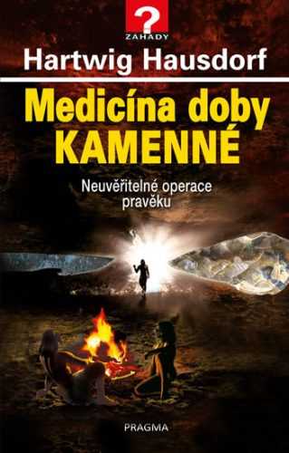 Medicína doby kamenné - Hausdorf Hartwig