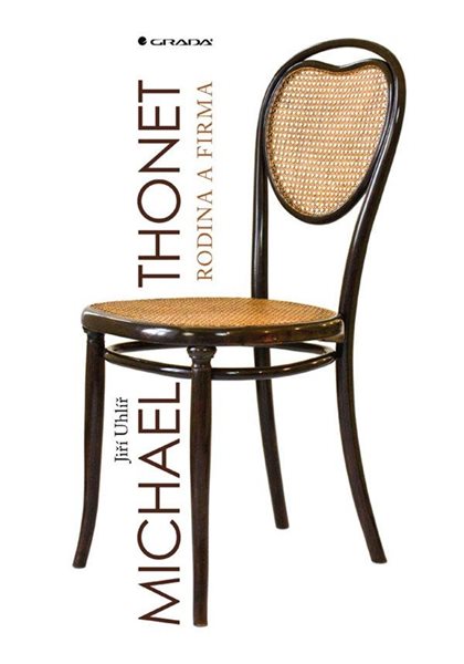 Michael Thonet rodina a firma - Uhlíř Jiří