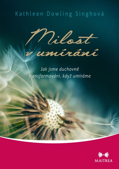 Milost v umírání - Jak jsme duchovně transformováni