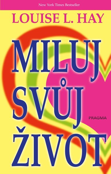 Miluj svůj život - Hay Louise L.