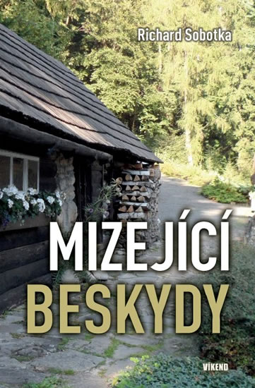 Mizející Beskydy - Sobotka Richard