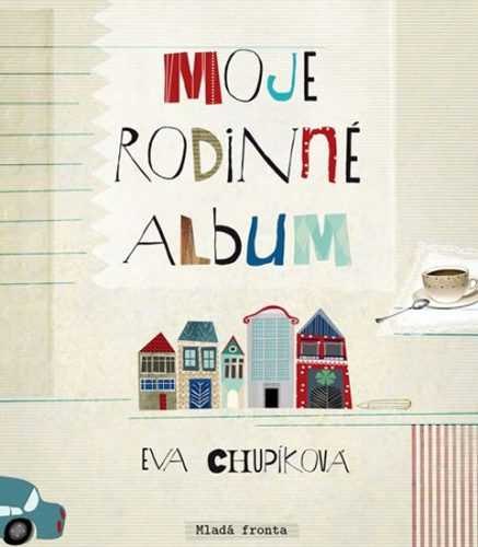 Moje rodinné album - Chupíková Eva - 21