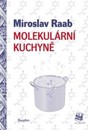 Molekulární kuchyně - Raab Miroslav