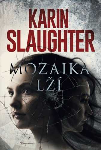 Mozaika lží - Slaughter Karin