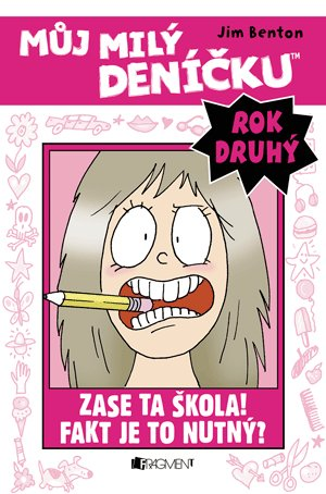 Můj milý deníčku (2.rok) – Zase ta škola! Fakt je to nutný? - 13x20 cm