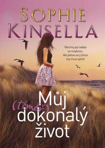 Můj (téměř) dokonalý život - Kinsella Sophie