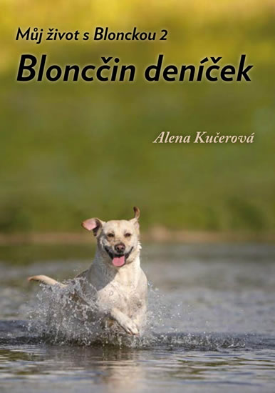 Můj život s Blonckou 2 - Bloncčin deníček - Kučerová Alena