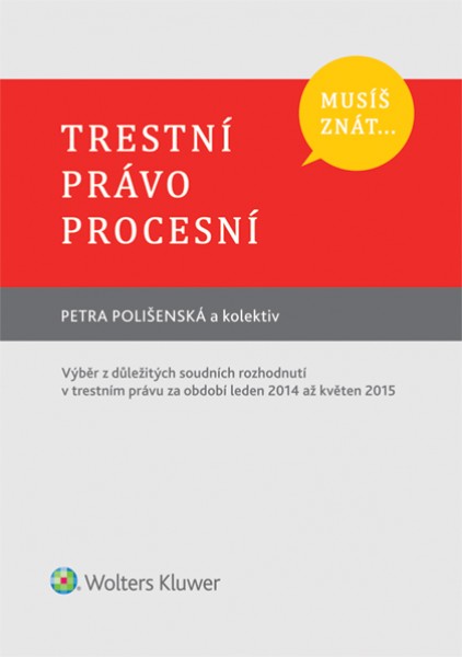 Musíš znát... Trestní právo procesní - Petra Polišenská a kolektiv