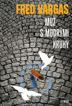 Muž s modrými kruhy - Fred Vargas - 15x22 cm