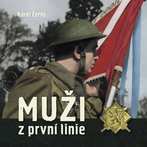 Muži z první linie - Černý Karel