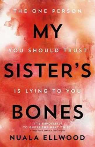 My Sister´s Bones - Ellwood Nuala