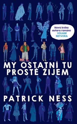 My ostatní tu prostě žijem - Ness Patrick