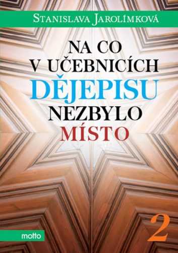 Na co v učebnicích dějepisu nezbylo místo 2 - Stanislava Jarolímková - 15