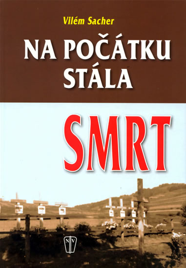 Na počátku stála smrt - Sacher Vilém - 16