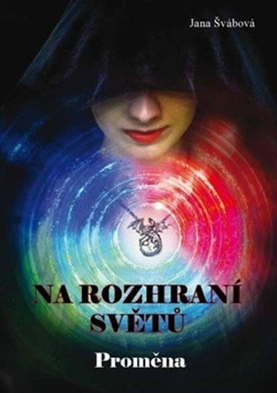 Na rozhraní světů - Proměna - Švábová Jana