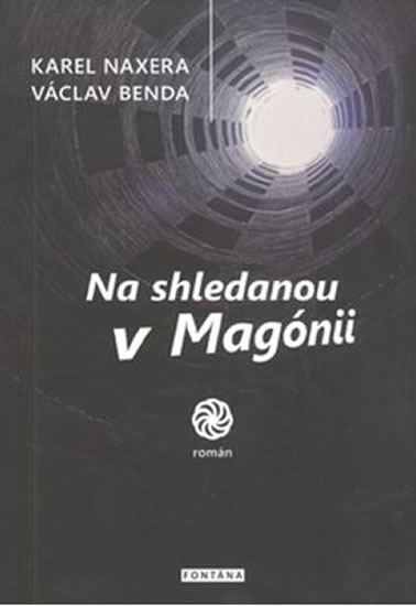 Na shledanou v Magónii - Naxera Karel