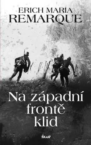 Na západní frontě klid - Remarque Erich Maria