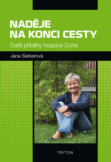 Naděje na konci cesty - Další příběhy hospice Duha - Sieberová Jana