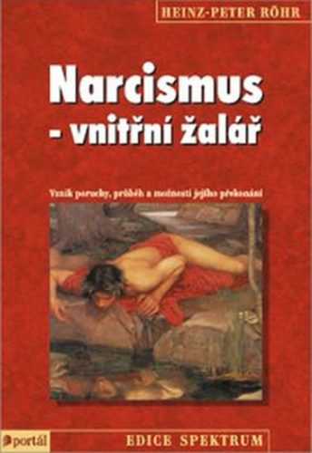 Narcismus - vnitřní žalář - Röhr Heinz-Peter