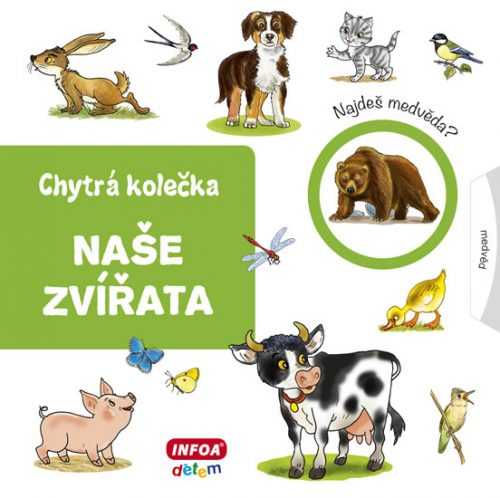 Naše zvířata - Chytrá kolečka - Navrátilová Jana