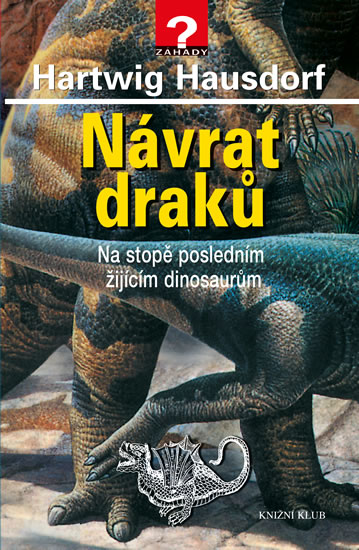 Návrat draků - Na stopě posledním žijícím dinosaurům - Hausdorf Hartwig