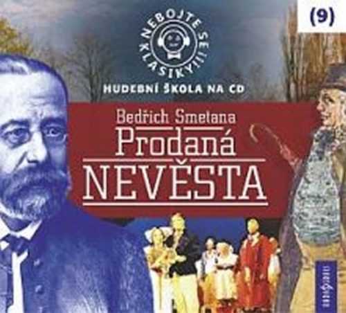 Nebojte se klasiky 9 - Bedřich Smetana: Prodaná nevěsta - CD - neuveden - 12