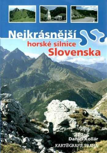 Nejkrásnější horské silnice Slovenska - Daniel Kollár - 17x24 cm