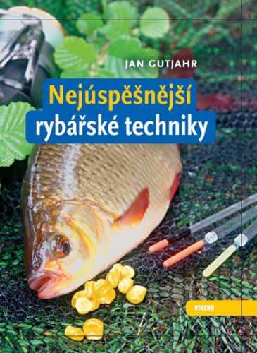 Nejúspěšnější rybářské techniky - Gutjahr Jan - 16