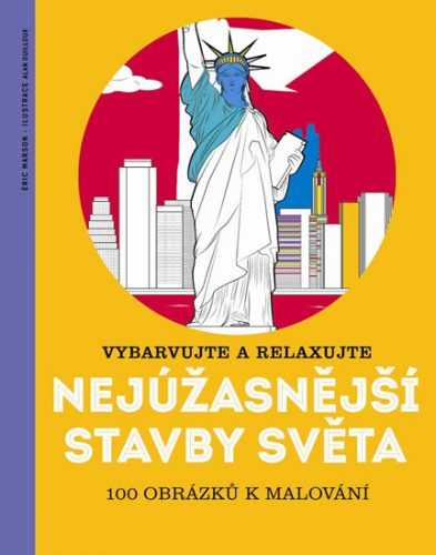 Nejúžasnější stavby světa - Vybarvujte a relaxujte 100 obrázků k malování - Marson Éric