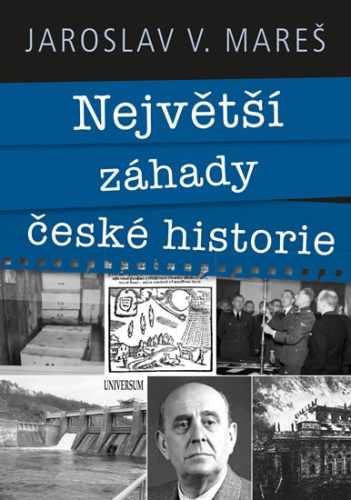 Největší záhady české historie - Mareš Jaroslav V.