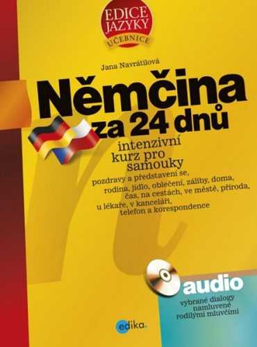 Němčina za 24 dnů. Intenzivní kurz pro samouky - Navrátilová Jana - 17x23