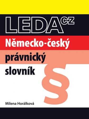 Německo-český právnický slovník - 2. vydání - Horálková Milena